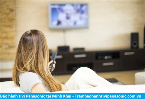 Bảo hành sửa chữa tivi Panasonic tại Minh Khai 