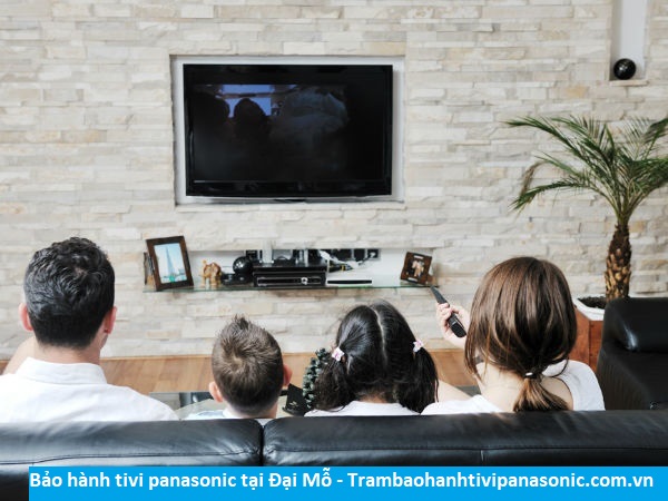 Bảo hành tivi Panasonic tại Đại Mỗ - Địa chỉ Bảo hành tivi Panasonic tại nhà ở Phường Đại Mỗ