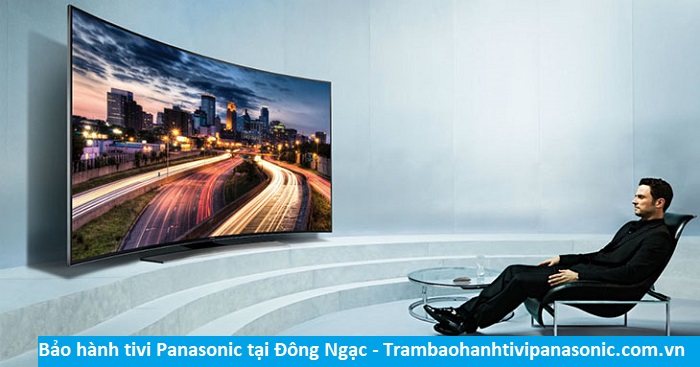 Bảo hành tivi Panasonic tại Đông Ngạc - Địa chỉ Bảo hành tivi Panasonic tại nhà ở Phường Đông Ngạc